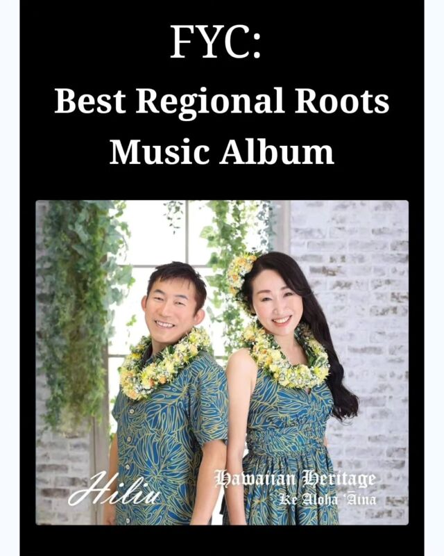For Your Consideration. Please vote us for the Grammys 2024 now.
The category is Country & American Roots Music
&
50 Best Regional Roots Music Album
&
027. Hawaiian Heritage - Ke Aloha 'Aina  Hiliu
 #grammy #vote #グラミー賞 #regionalroots
