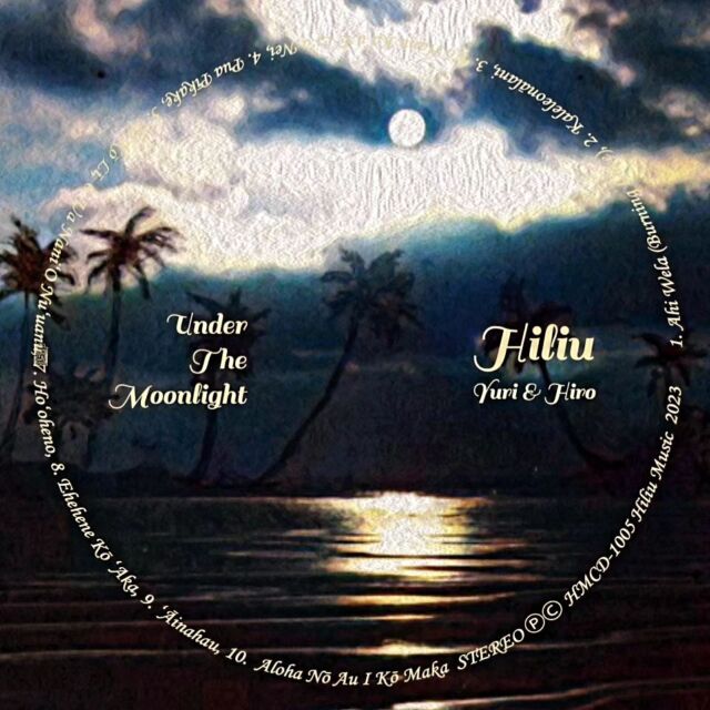 Under The Moonlight, Hiliu 5th CD album, The physical CD will release on January 21st. ヒリウ5枚目のCDアルバムのディスク版、1月21日発売💿🎤🎵 #hiliu #cd #hawaiian #underthemoonlight